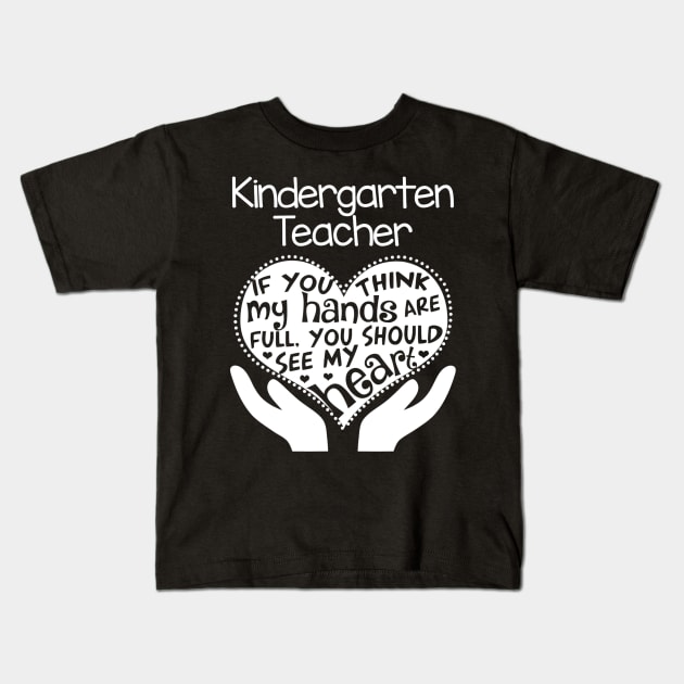 Kindergarten Teacher T Shirt Heart Hands School Team Gift Kids T-Shirt by gogusajgm